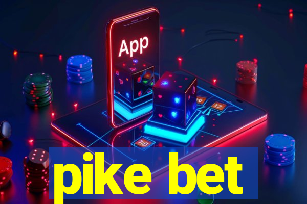 pike bet